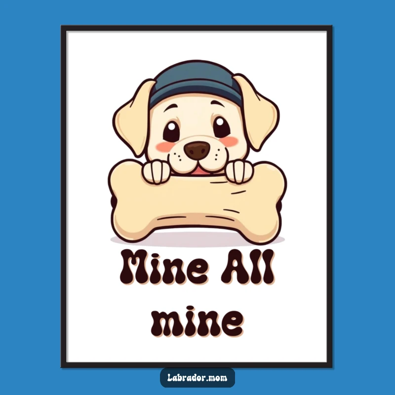 Funny Kawaii Labrador Bone Poster: Adorable Wall Art with Playful Dog Humor