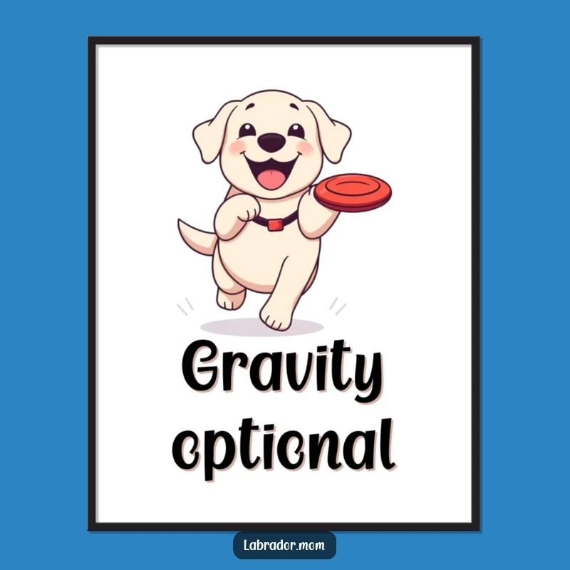 Funny Kawaii Labrador Poster: Grinning Chase Art, Hilarious Wall Decor Gift