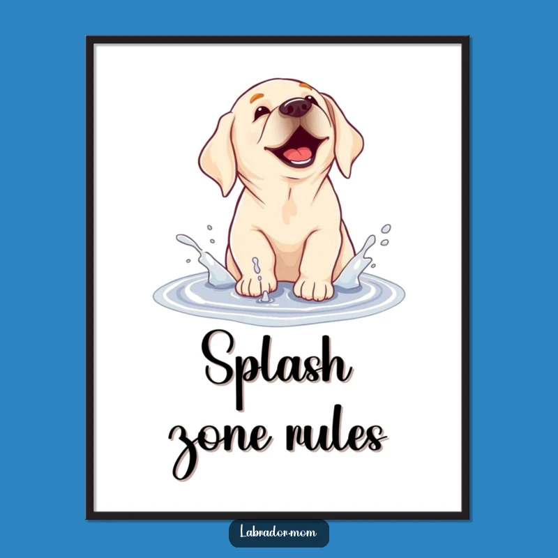 Funny Puddle Splashing Labrador Poster - Joyful Art for Dog Lovers