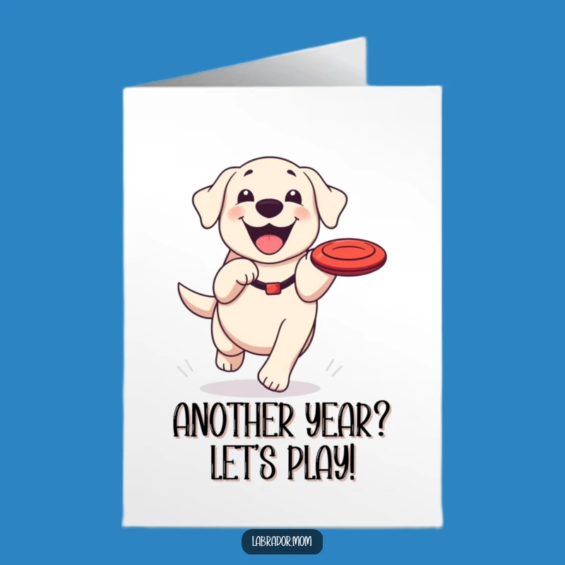 Free Printable Funny Labrador Birthday Card: Frisbee Chasing Pup Download