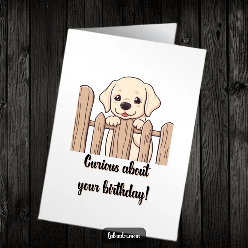 Funny free printable birthday card: a cute kawaii Labrador puppy peeking inquisitively over a wooden fence with friendly eyes.