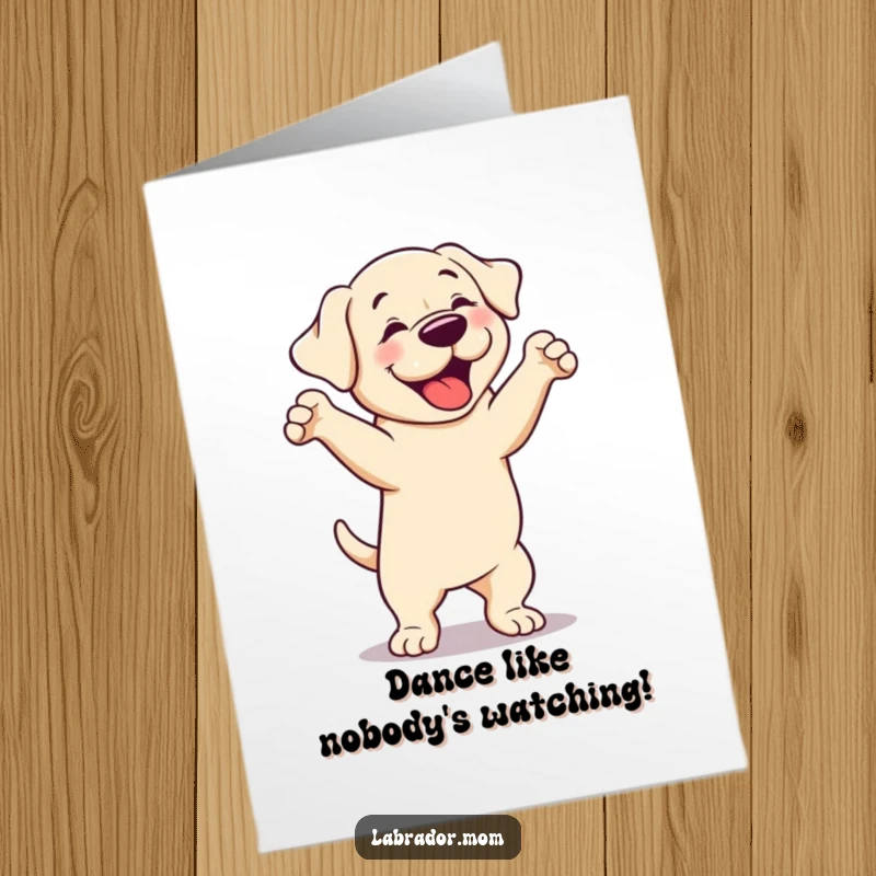 Funny Free Printable Birthday Card: Cute Labrador doing a silly, playful dance, radiating birthday fun.
