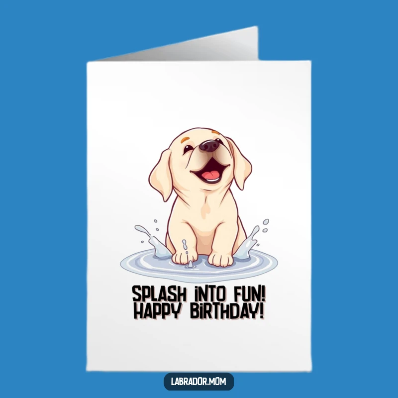 Free Printable Birthday Card: Splashing Labrador, Funny Muddy Dog Downloadable Gift!