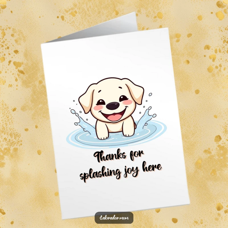 Funny Free Printable Thank You Card: A very happy Kawaii Labrador with a wide grin joyfully splashes in a puddle, sending thanks with a wet paw.