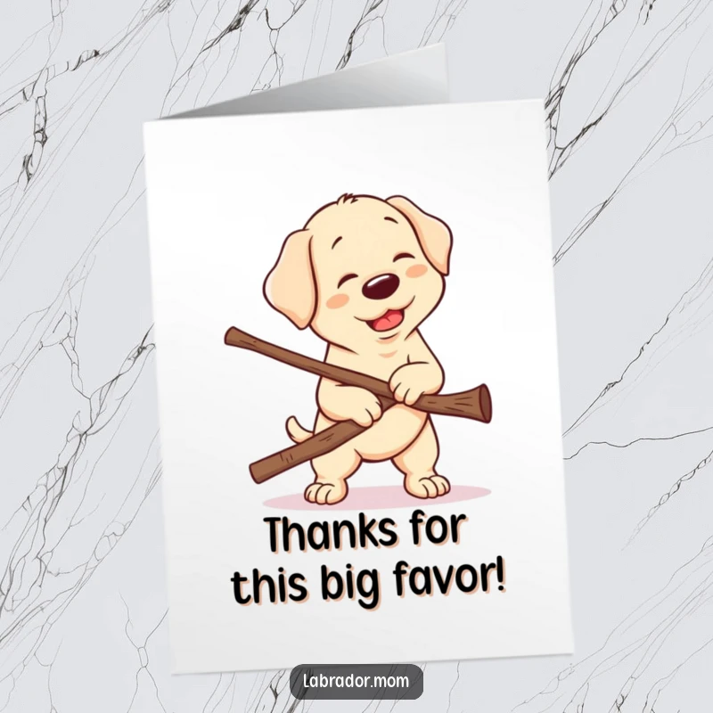 Funny Free Printable Thank You Card: Kawaii Labrador shows immense effort carrying a giant stick, a truly thankful pup.
