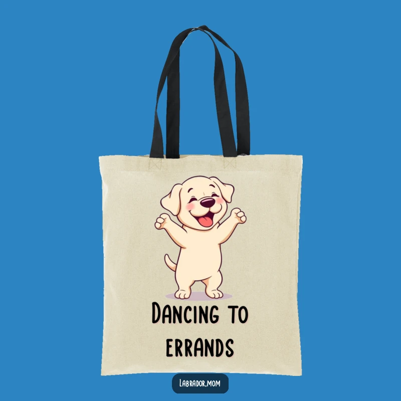 Funny Cute Labrador Tote Bag: Dance Through Your Day, An Awesome Funny Gift